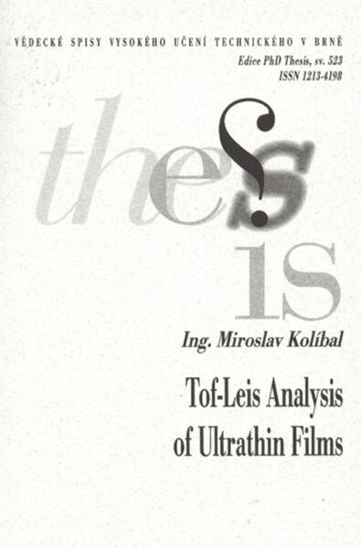 TOF-LEIS analysis of ultrathin films = Analýza povrchů a tenkých vrstev metodou TOF-LEIS : zkrácená verze Ph.D. Thesis