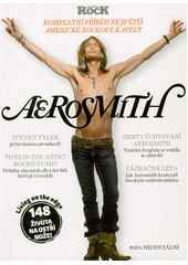 Aerosmith : kompletní příběh  (odkaz v elektronickém katalogu)