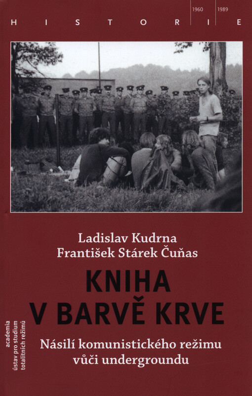 Kniha v barvě krve: násilí komunistického režimu vůči (proto)undergroundu