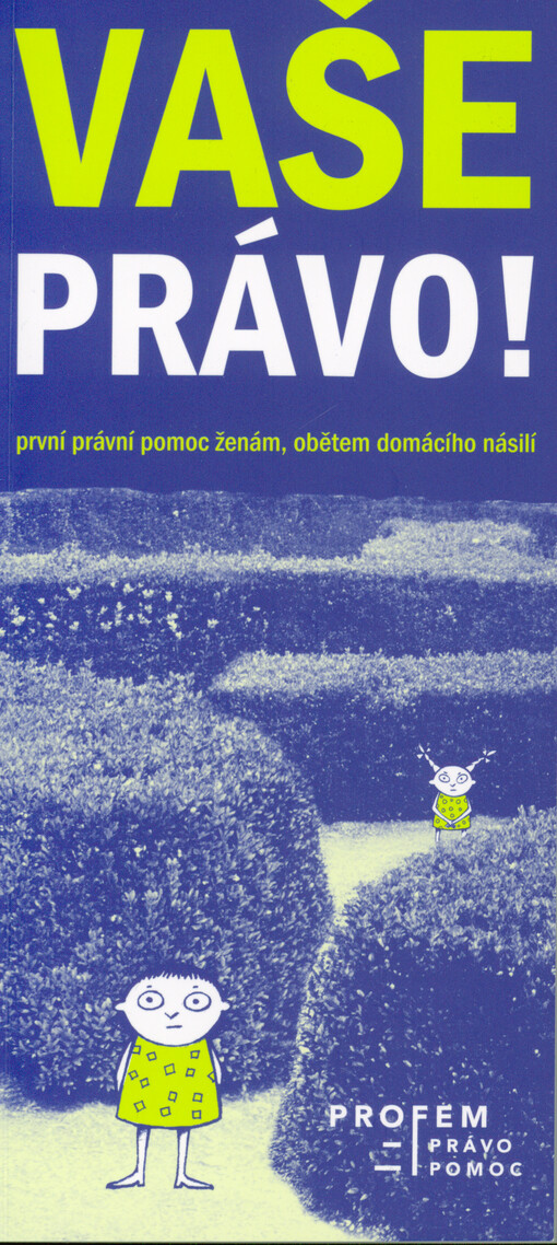 Vaše právo! : první právní pomoc ženám, obětem domácího násilí