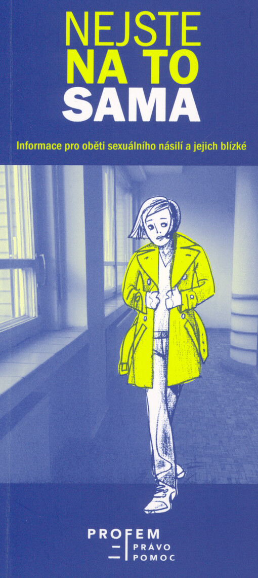 Nejste na to sama : informace pro oběti sexuálního násilí a jejich blízké