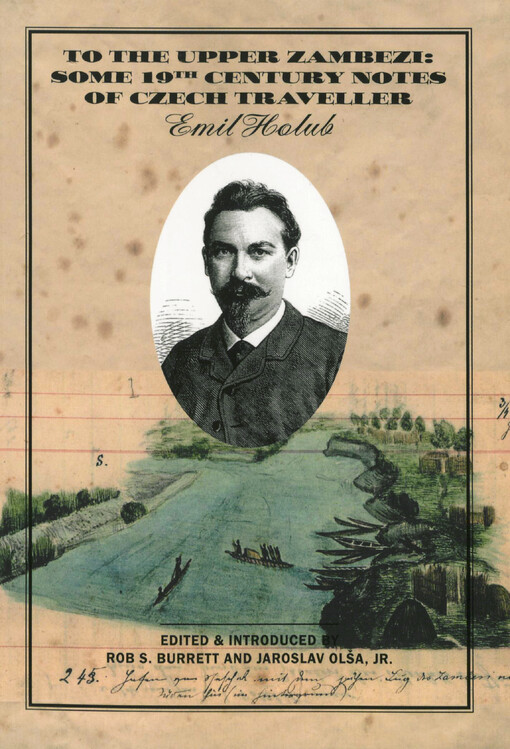 To the Upper Zambezi : some 19th century notes of Czech traveller Emil Holub