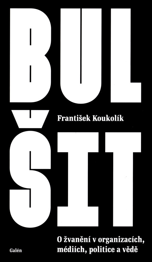 Bulšit: o žvanění v organizacích, médiích, politice a vědě