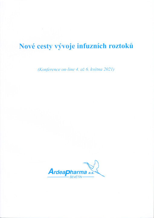 Nové cesty vývoje infuzních roztoků : (konference on-line 4. až 6. května 2021)