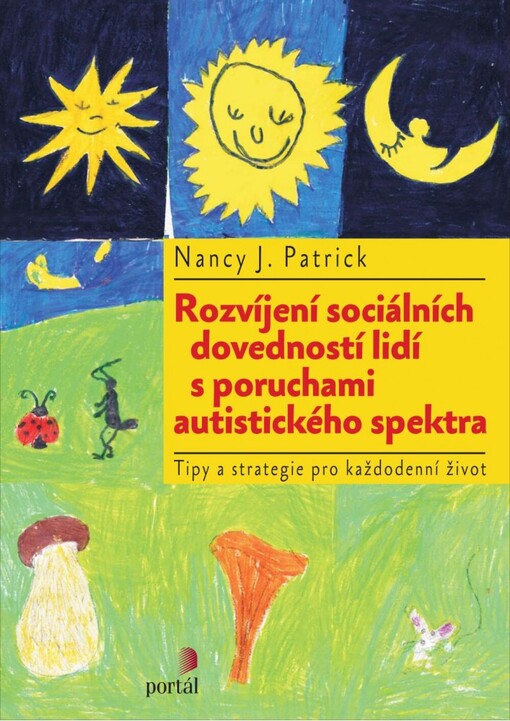 Rozvíjení sociálních dovedností lidí s poruchami autistického spektra : tipy a strategie pro každodenní život
