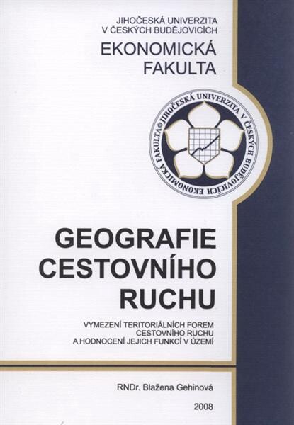 Geografie cestovního ruchu : vymezení teritoriálních forem cestovního ruchu a hodnocení jejich funkcí v území
