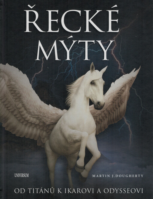 Řecké mýty : od Titánů k Ikarovi a Odysseovi