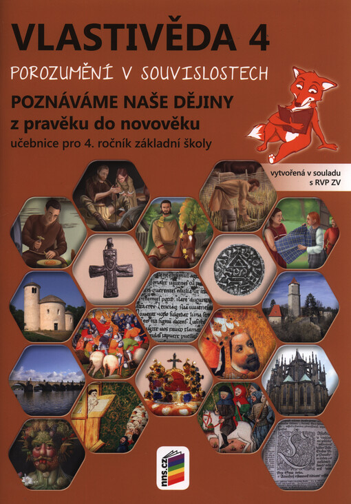 Vlastivěda 4 : porozumění v souvislostech : pro 4. ročník základní školy. Poznáváme naše dějiny z pravěku do novověku