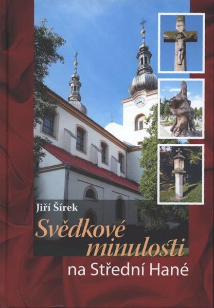 Svědkové minulosti na Střední Hané
