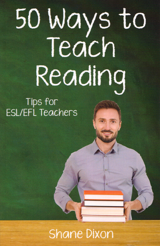 Fifty ways to teach reading : tips for ESL/EFL teachers