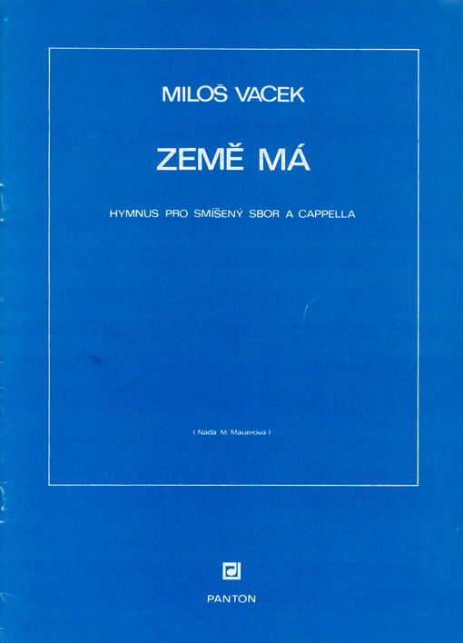Země má : hymnus pro smíšený sbor a cappella