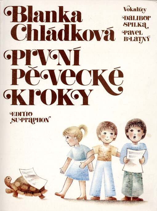 První pěvecké kroky : základní studijní úkoly, technické problémy a hlasová cvičení : vokalízy Dalibor Spilka, Pavel Blatný