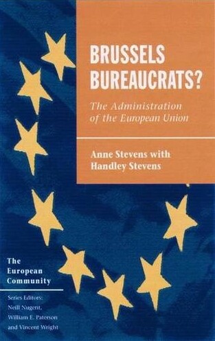Brussels bureaucrats? : the administration of the European union