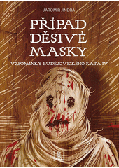 Vzpomínky budějovického kata. IV, Případ děsivé masky  (odkaz v elektronickém katalogu)