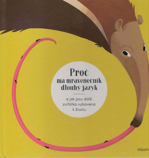 Proč má mravenečník dlouhý jazyk a jak jsou další zvířátka vybavena k životu