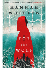 For the wolf. Book one of the Wilderwood  (odkaz v elektronickém katalogu)