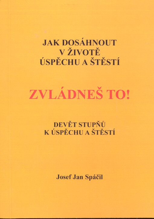 Zvládneš to! : úspěch a štěstí máš na dosah, stačí ho jen uchopit