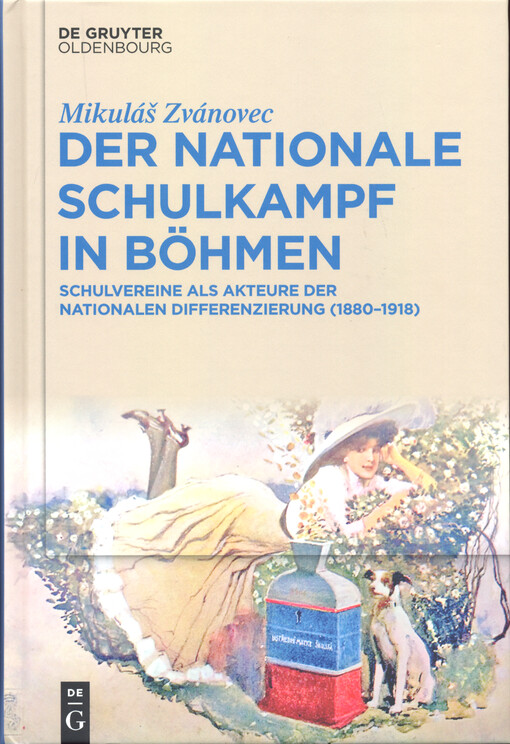 Der nationale Schulkampf in Böhmen : Schulvereine als Akteure der nationalen Differenzierung (1880-1918)