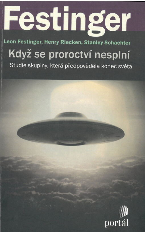 Když se proroctví nesplní : studie skupiny, která předpověděla konec světa