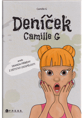 Deníček Camille G, aneb, Sranda příběhy z dětství i dospělosti  (odkaz v elektronickém katalogu)