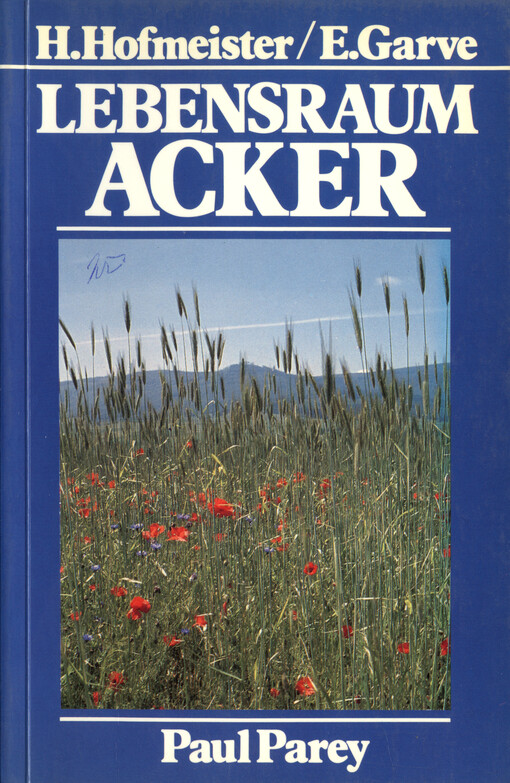 Lebensraun Acker : Pflanzen der Äcker und ihre Ökologie