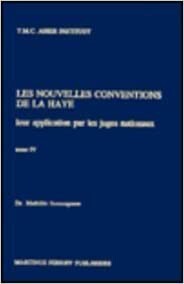Les Nouvelles Conventions de la Haye leur Application par leur Application les Juges Nationaux:Tome IV:Jurisprudence - Situation Actuelle - Bibliographie