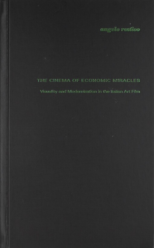 The Cinema of Economic Miracles: Visuality and Modernization in the Italian Art Film (Post-Contemporary Interventions)