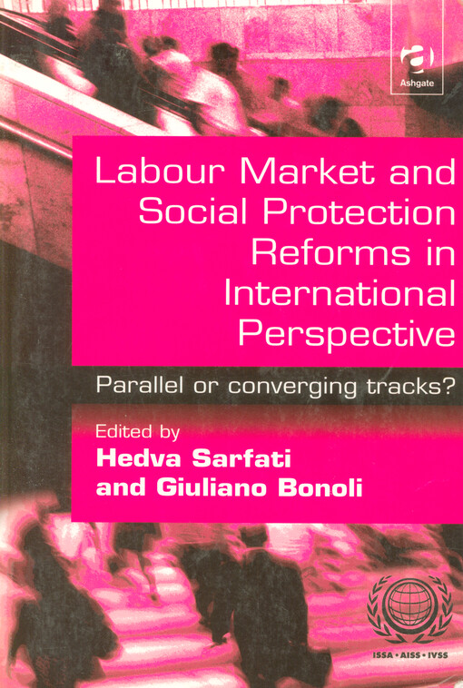 Labour market and social protection reforms in international perspective : parallel or converging tracks?