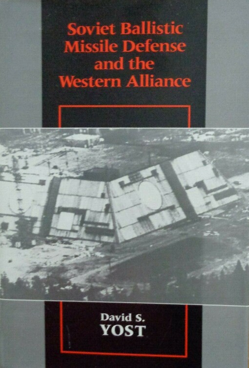 Soviet Ballistic Missile Defense and the Western Alliance