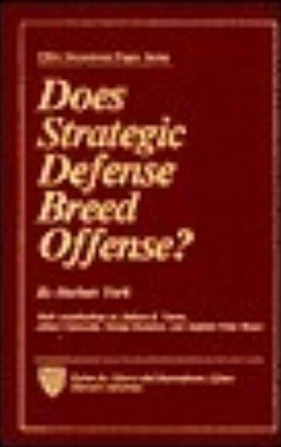 Does Strategic Defense Breed Offense?