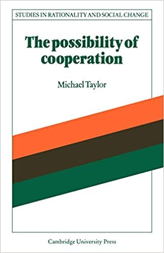 The Possibility of Cooperation (Studies in Rationality and Social Change)