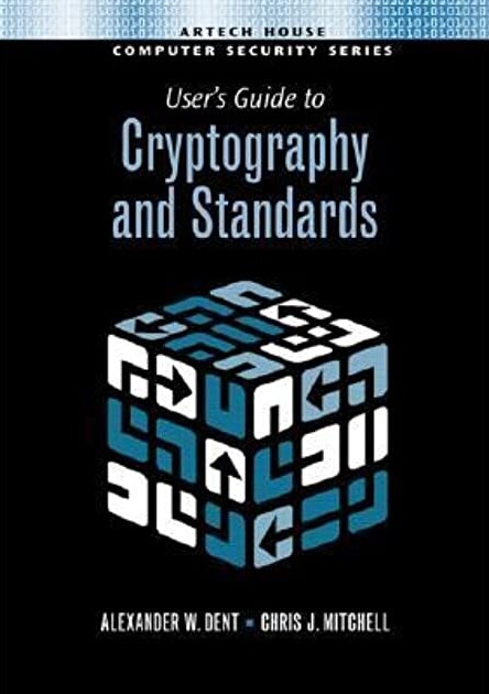 User's Guide To Cryptography And Standards (Artech House Computer Security)