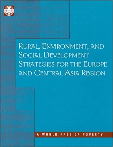 Rural, Environment, and Social Development Strategies for the Europe and Central Asia Region (Environmentally & Socially Sustainable Development: Rural Development)
