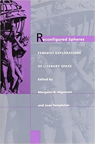 Reconfigured Spheres: Feminist Explorations of Literary Space