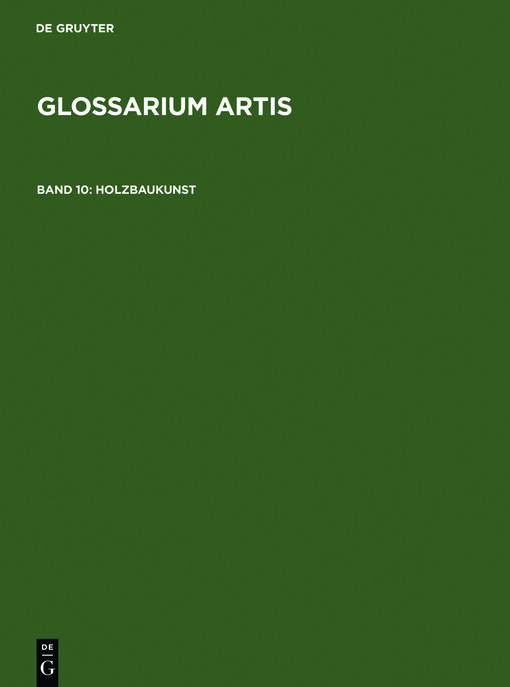 Glossarium artis : dreisprachiges Wörterbuch der Kunst. Bd. 10, Holzbaukunst