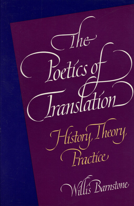 The poetics of translation : history, theory, practice