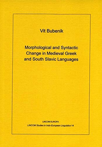 Morphological and Syntactic Change in Medieval Greek and South Slavic Languages