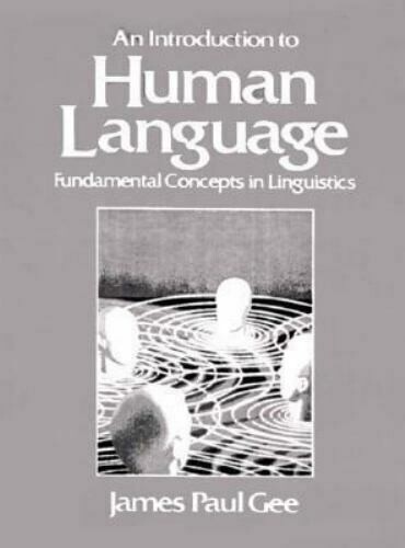 An introduction to human language : fundamental concepts in linguistics