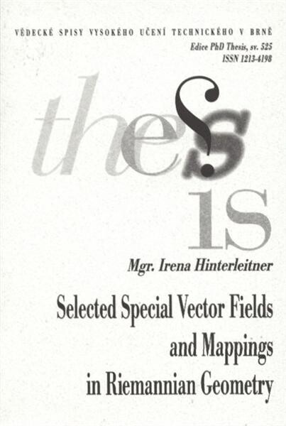 Selected special vector fields and mappings in Riemannian geometry = Vybraná speciální vektorová pole a zobrazení v Reimanové [i.e. Riemannově] geometrii : shors version of Ph.D. Thesis