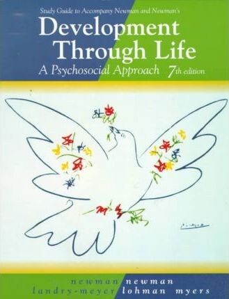 Study Guide to Accompany Newman and Newman's Development Through Life: A Psychosocial Approach