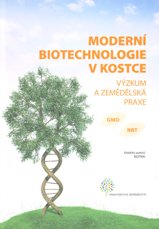 Moderní biotechnologie v kostce : výzkum a zemědělská praxe
