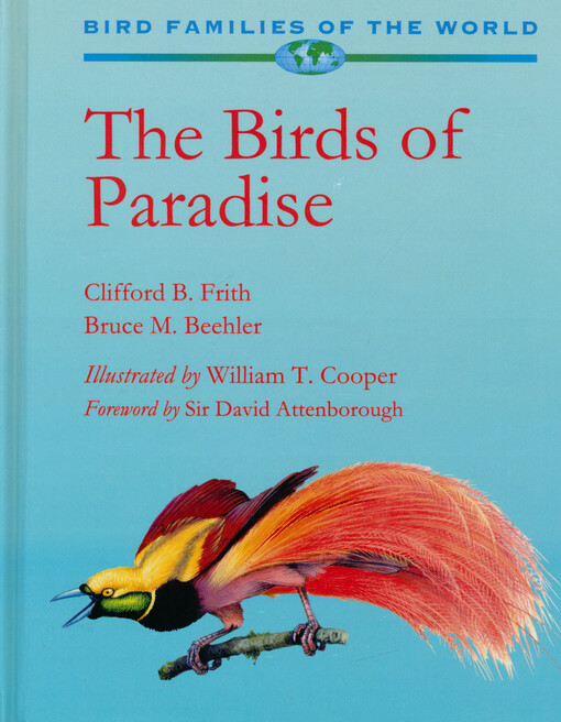 The birds of paradise : Paradisaeidae