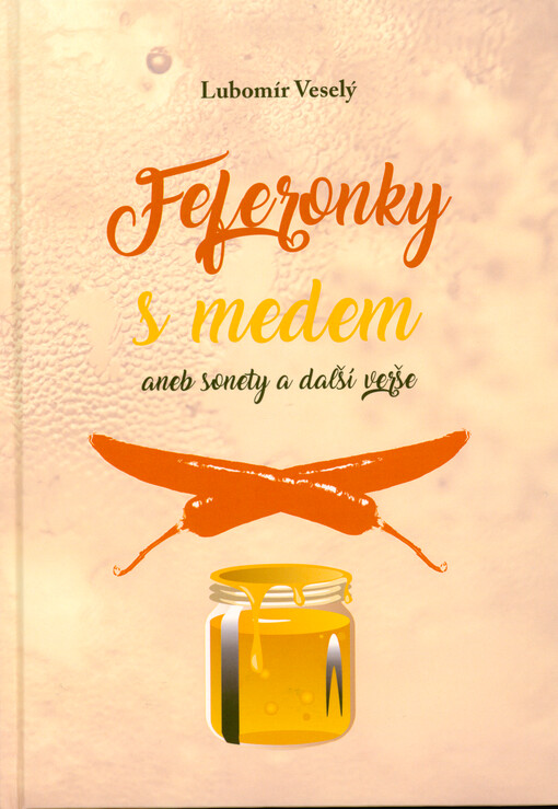 Feferonky s medem, aneb, Sonety a další verše