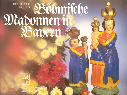 Böhmische Madonnen in Bayern