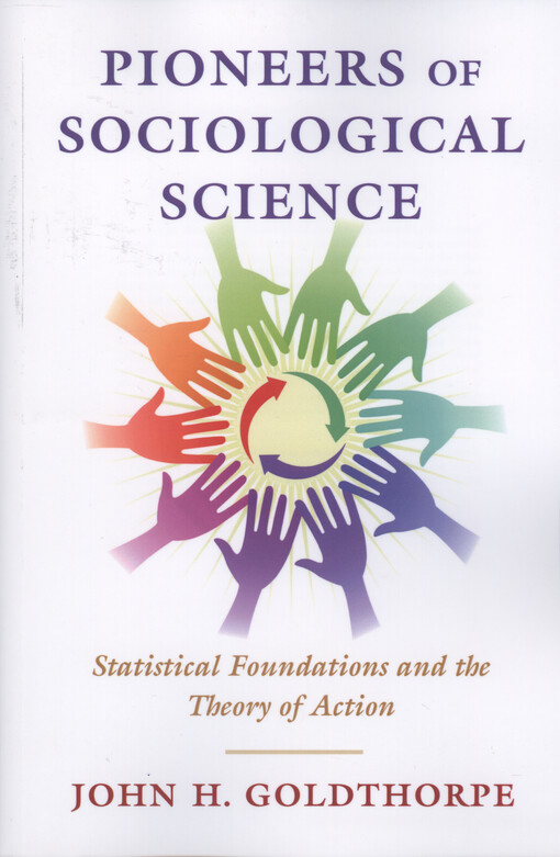Pioneers of sociological science : statistical foundations and the theory of action