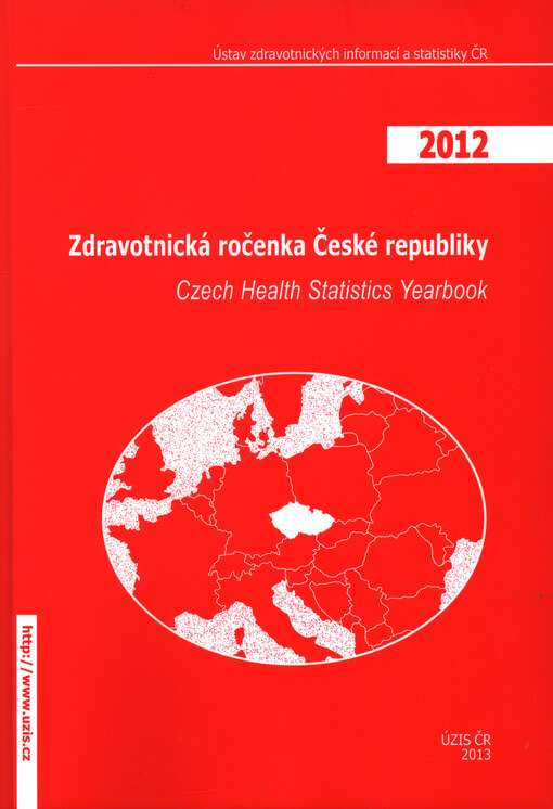 Zdravotnická ročenka České republiky ... = Czech health statistics yearbook ...