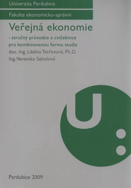 Veřejná ekonomie : stručný průvodce a cvičebnice pro kombinovanou formu studia