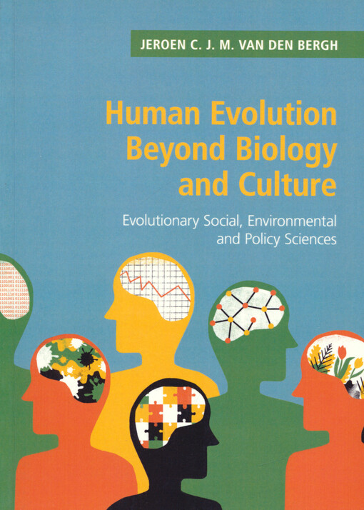 Human evolution beyond biology and culture : evolutionary social, environmental and policy sciences