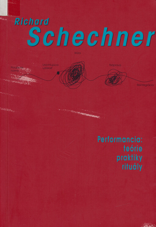 Performancia : teórie, praktiky, rituály