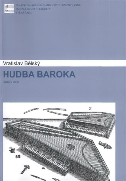 Hudba baroka : provozovací praxe hudby 17. a 18. století